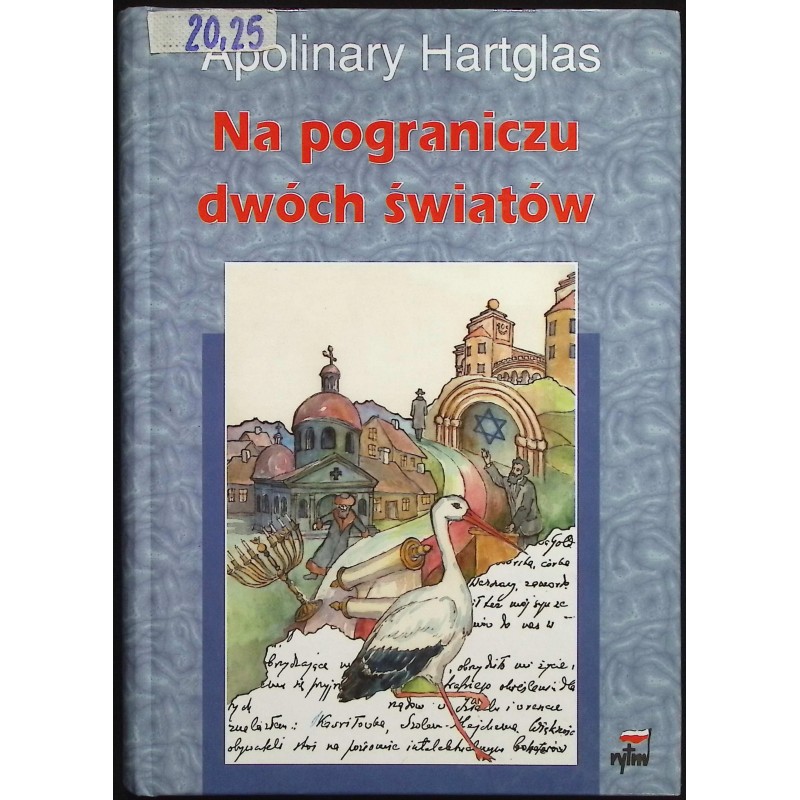 Na pograniczu dwóch światów Apolinary Hartglas