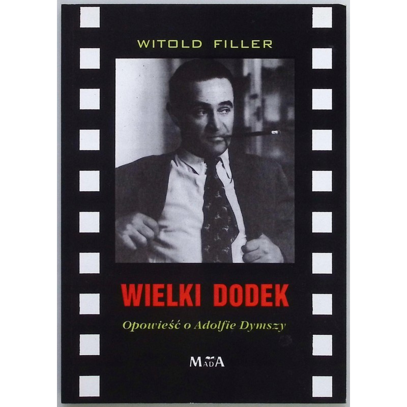 Wielki Dodek Opowieść o Adolfie Dymszy Witold Filler