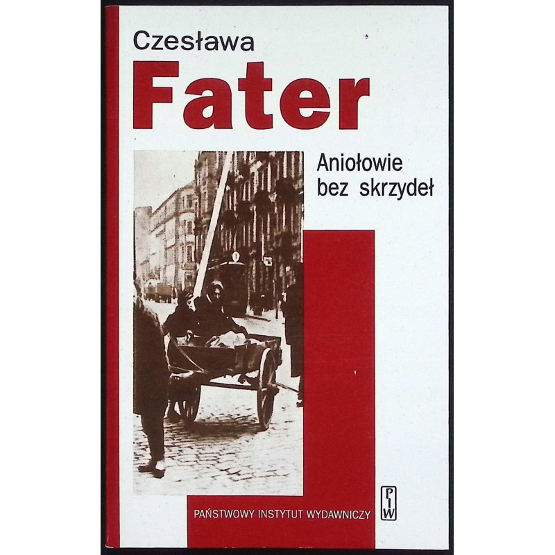 Aniołowie bez skrzydeł Czesława Fater