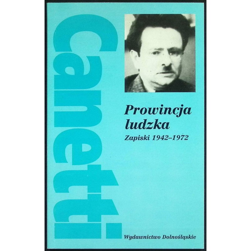 Prowincja ludzka Zapiski 1942-1972 Elias Canetti