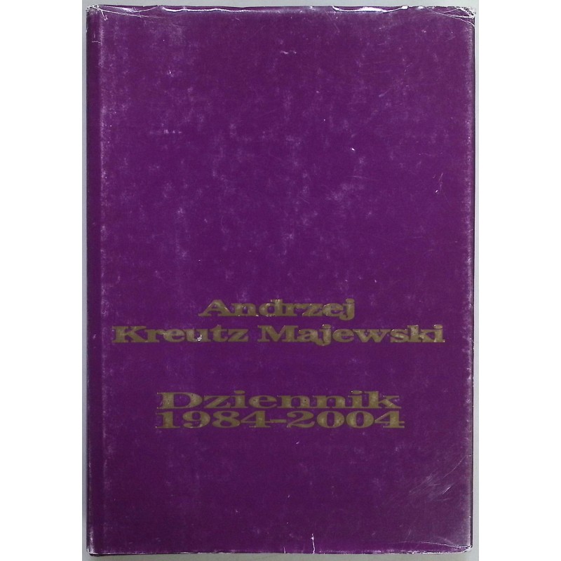 Dziennik 1984 2004 Andrzej Kreutz Majewski