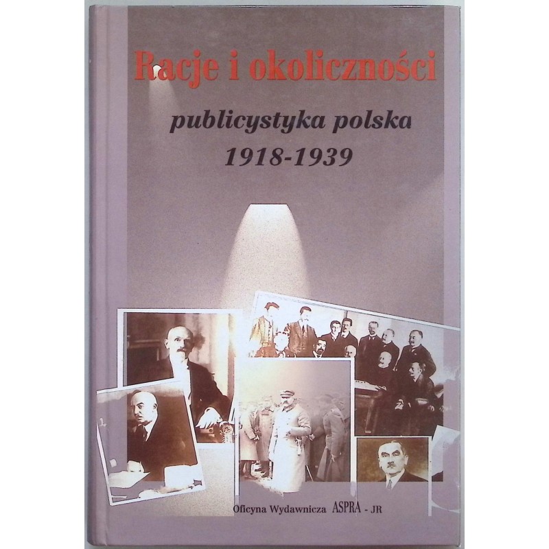 Racje i okoliczności Publicystyka Polska