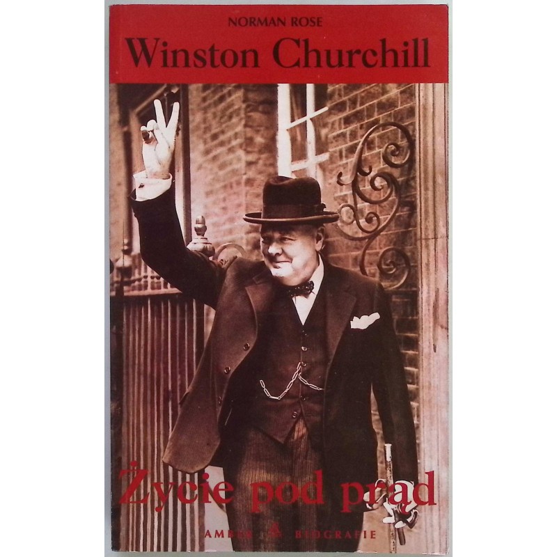 Winston Churchill Życie pod prąd Norman Rose