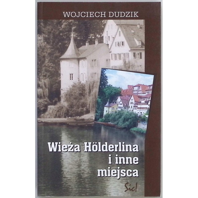Wieża Holderlina i inne miejsca Wojciech Dudzik