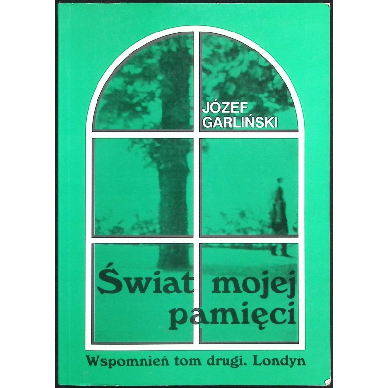 Świat mojej pamięci Józef Garliński
