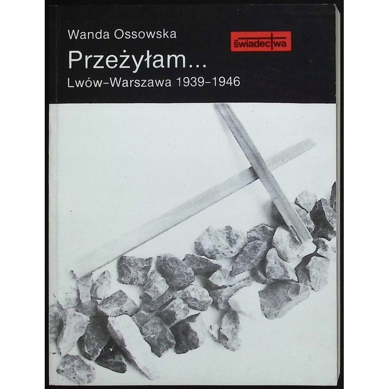 Przeżyłam Lwów-Warszawa 1939-1946 Wanda Ossowska