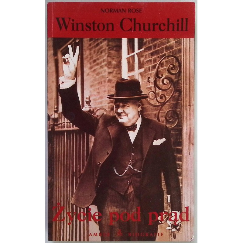 Winston Churchill Życie pod prąd - Norman Rose