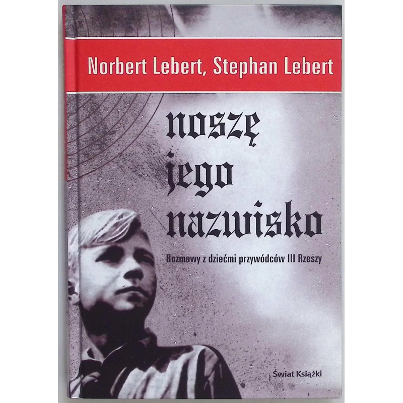 Noszę jego nazwisko Norbert Lebert Stephan Lebert