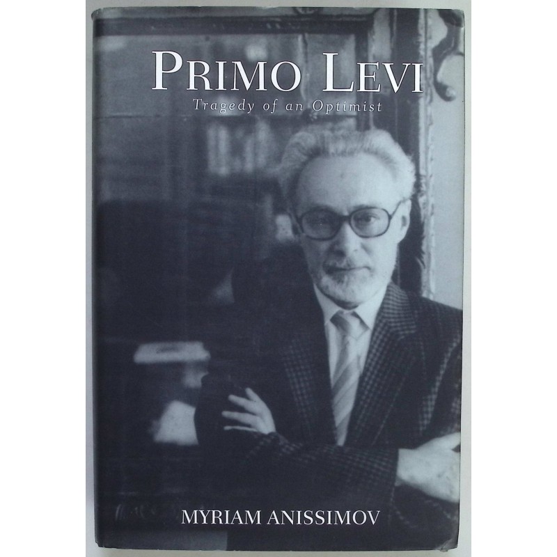 Primo Levi Tragedy of an Optimist