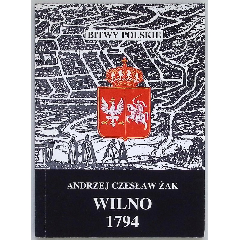 Wilno 1794 Andrzej Czesław Żak