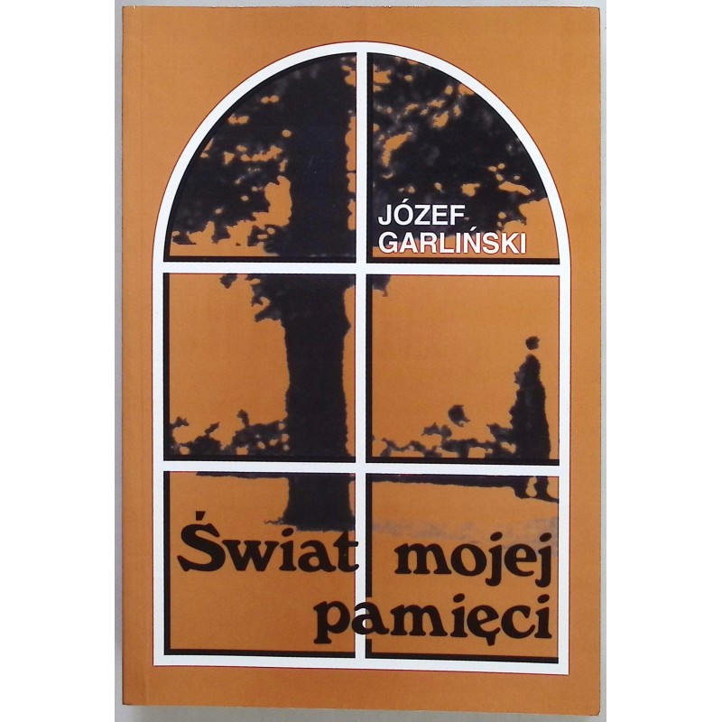 Świat mojej pamięci Józef Garliński