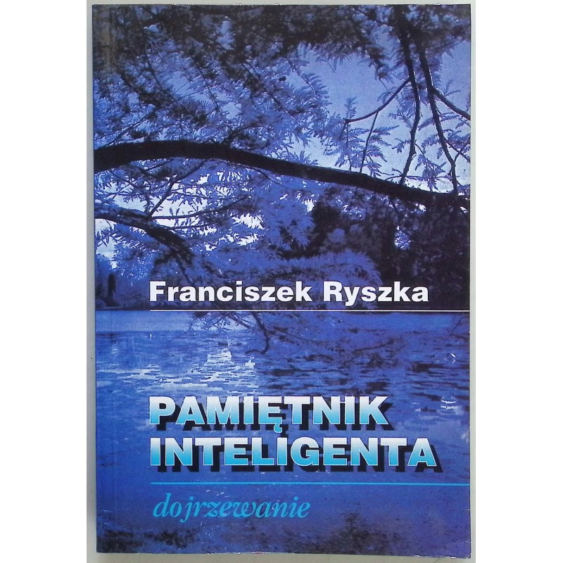 Pamiętnik inteligenta Franciszek Ryszka
