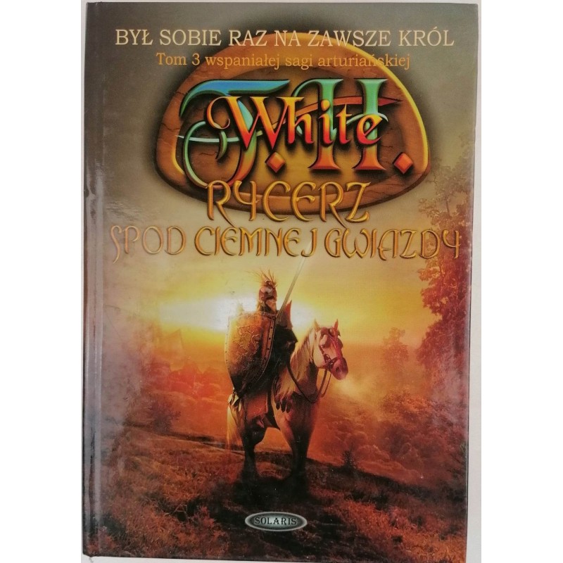 Rycerz spod ciemnej gwiazdy - T. H. White