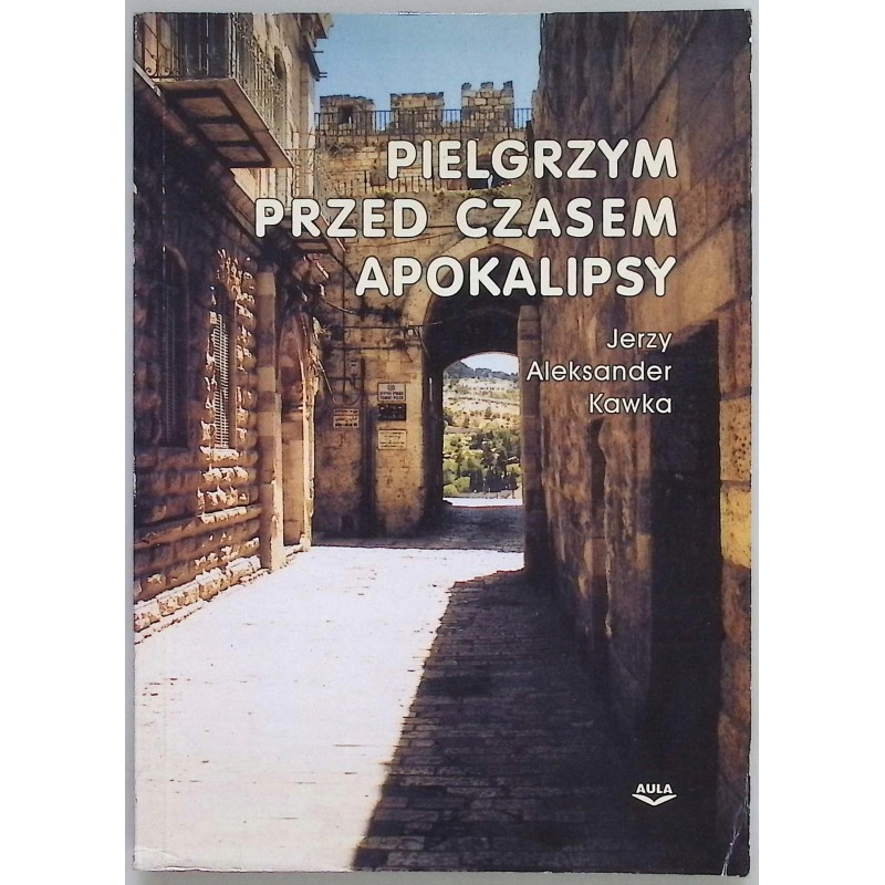 Pielgrzym przed czasem apokalipsy