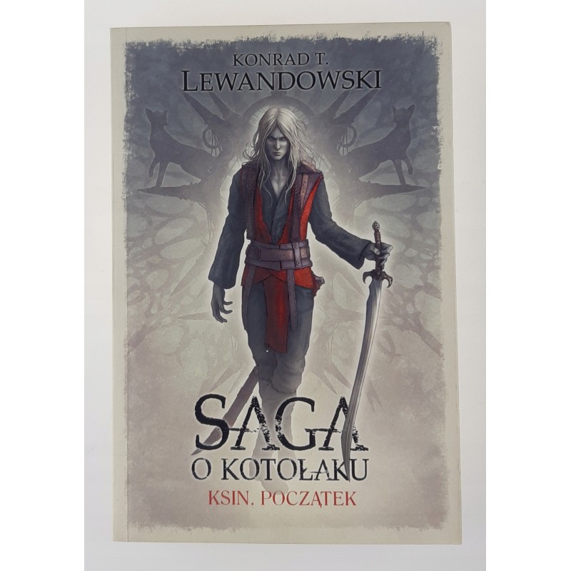 Saga o kotołakach. Ksin Początek K. T. Lewandowski