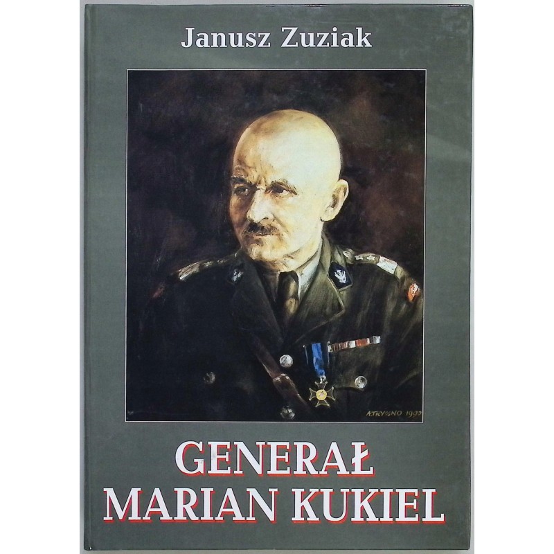 Generał Marian Kukiel Janusz Zuziak