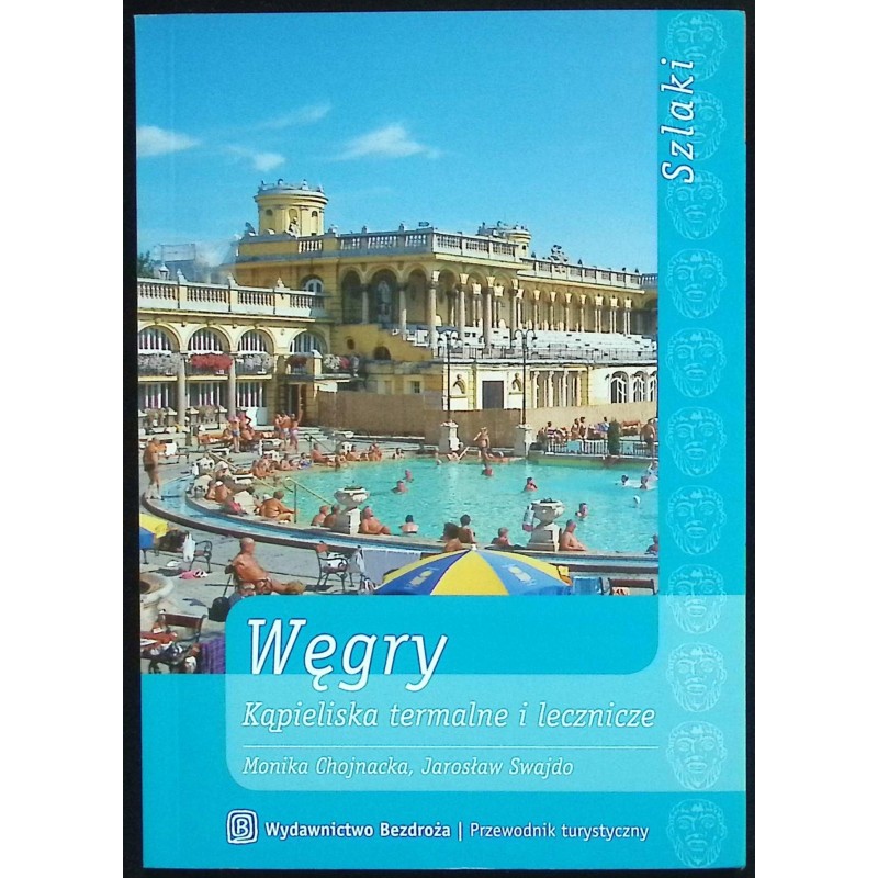 Węgry Kąpieliska termalne i lecznicze M. Chojnacka