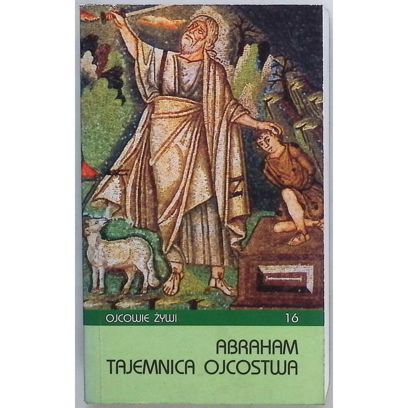 Ojcowie żywi Tom16 Abraham tajemnica ojcostwa Krzysztof Bardski