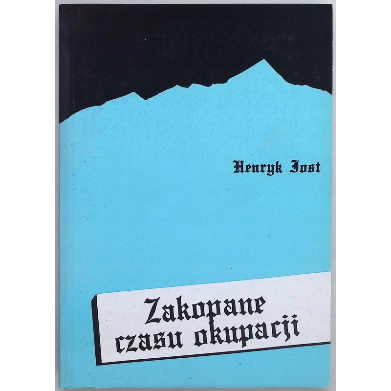 Zakopane czasu okupacji Henryk Jost