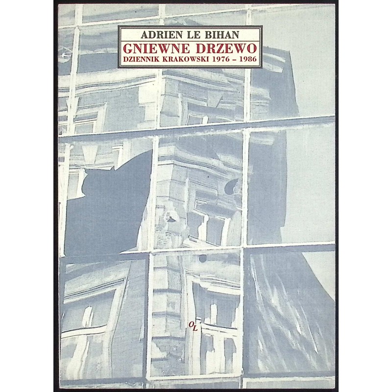 Gniewne drzewo Dziennik krakowski 1976-1986 Adrien Le Bihan