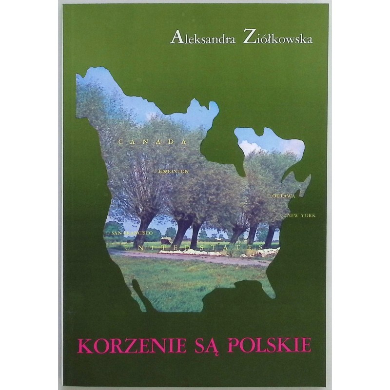 Korzenie są polskie Aleksandra Ziółkowska