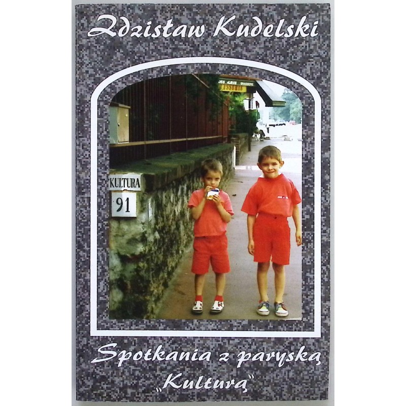 Spotkania z paryską kulturą Zdzisław Kudelski