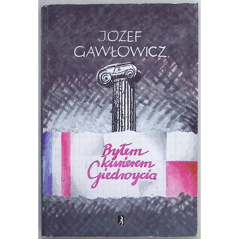 Byłem kurierem Giedroycia Józef Gawłowicz