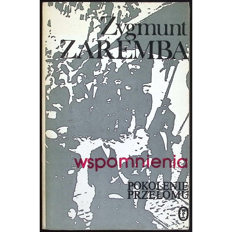 Wspomnienia Pokolenie przełomu Zygmunt Zaremba