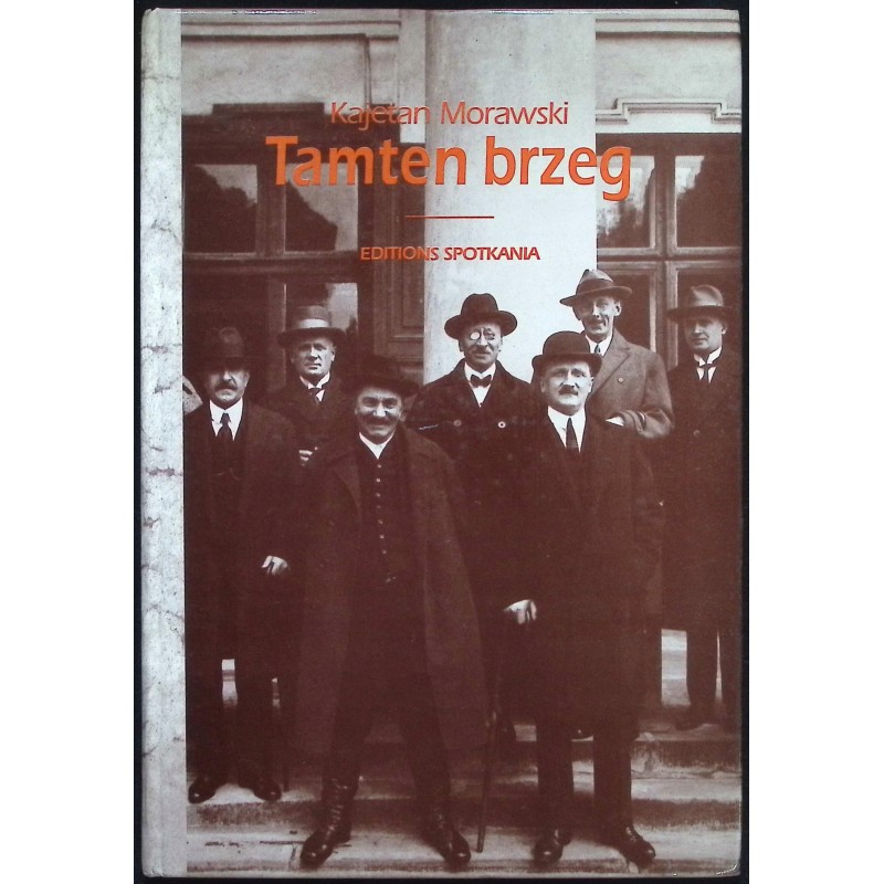 Tamten brzeg wspomnienia i szkice Kajetan Morawski