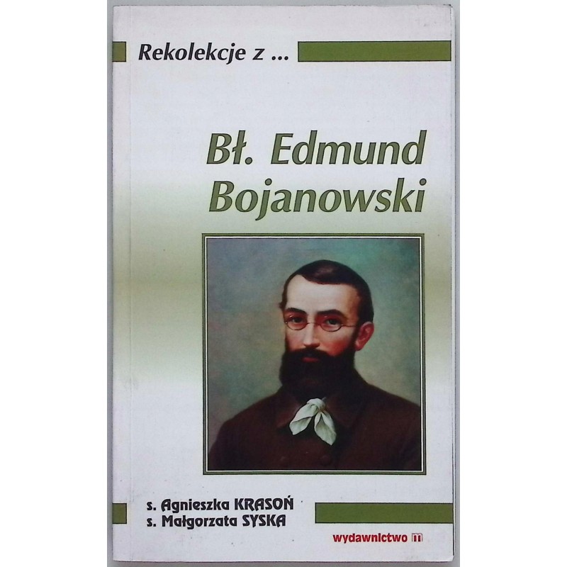 Bł. Edmund Bojanowski A. Krasoń