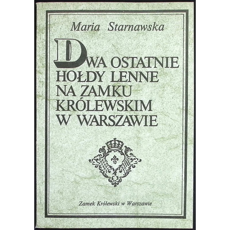 Dwa ostatnie hołdy lenne na Zamku Królewskim