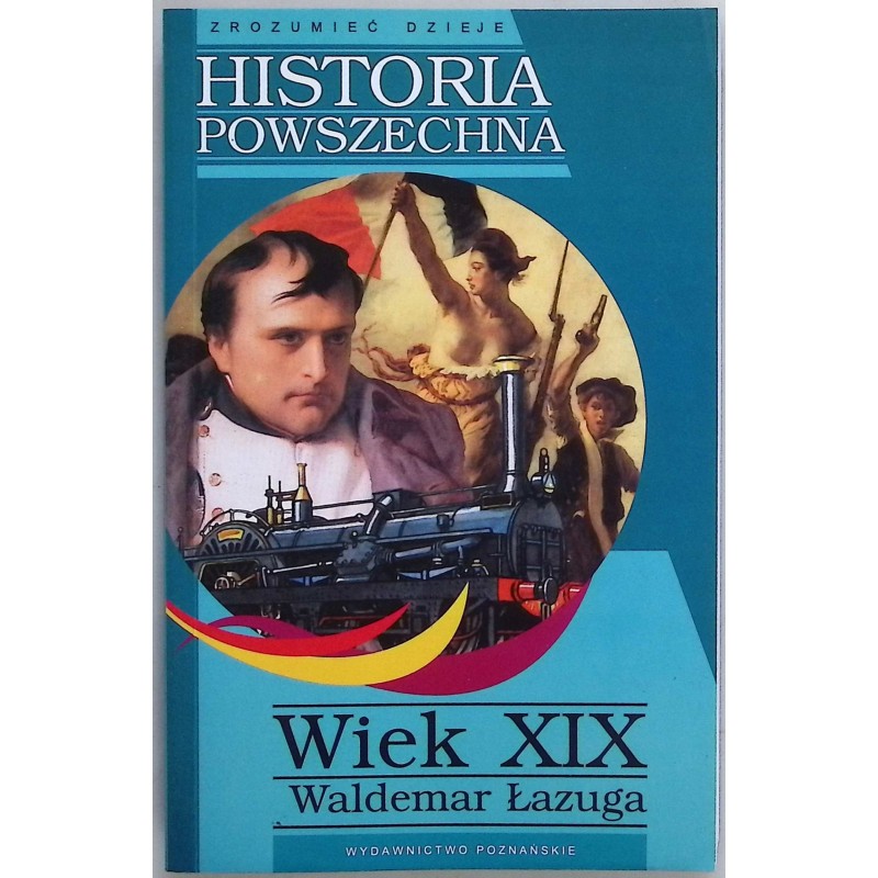 Historia powszechna Wiek XIX Waldemar Łazuga