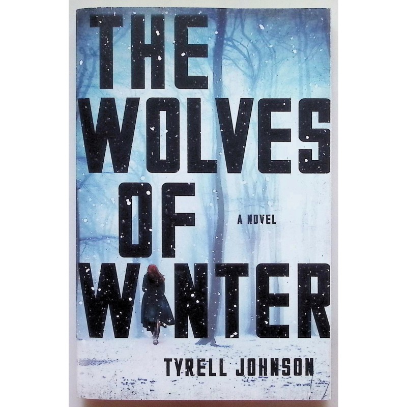 The Wolves of Winter Tyrell Johnson