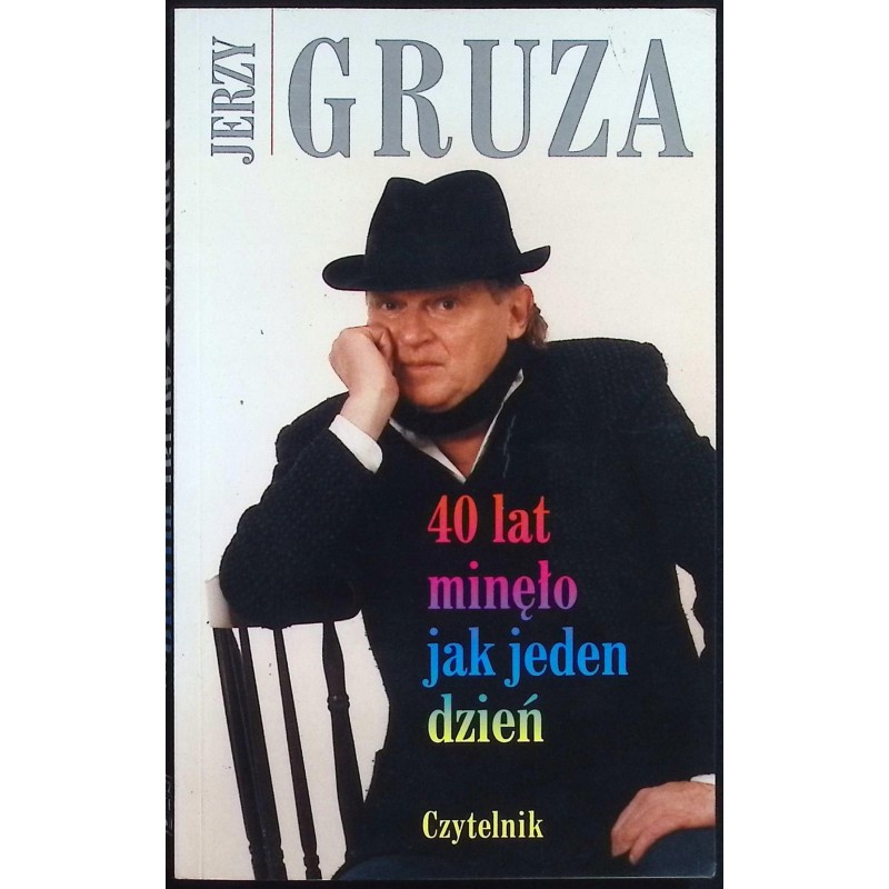 40 lat minęło jak jeden dzień Jerzy Gruza
