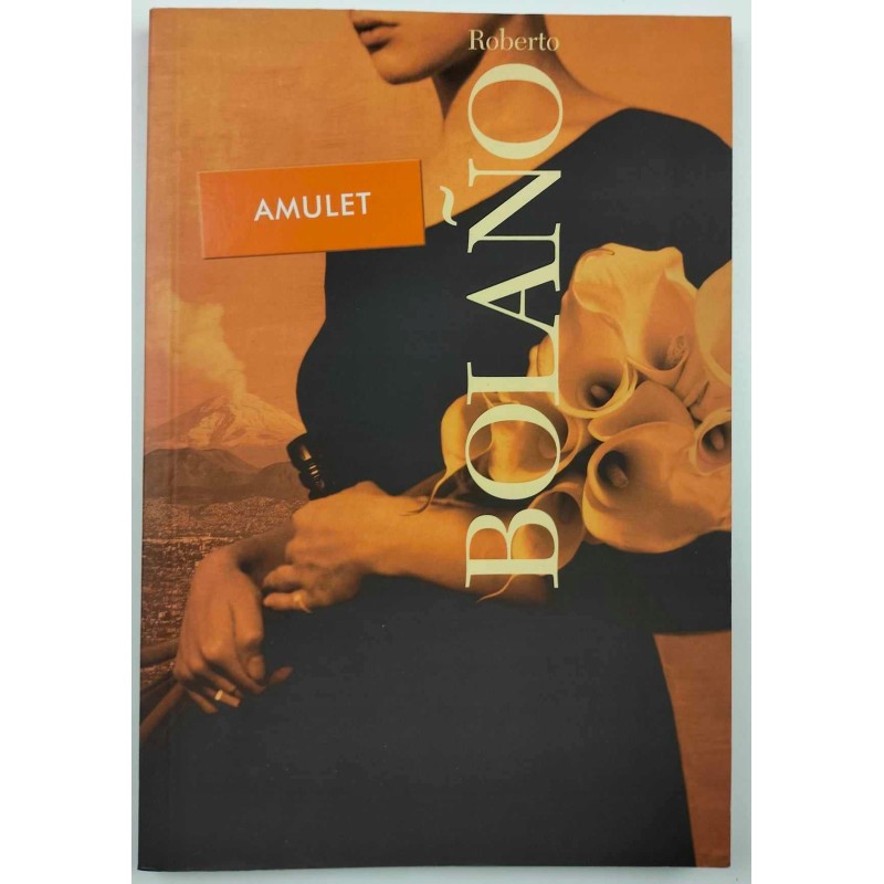 Roberto Bolano - Amulet