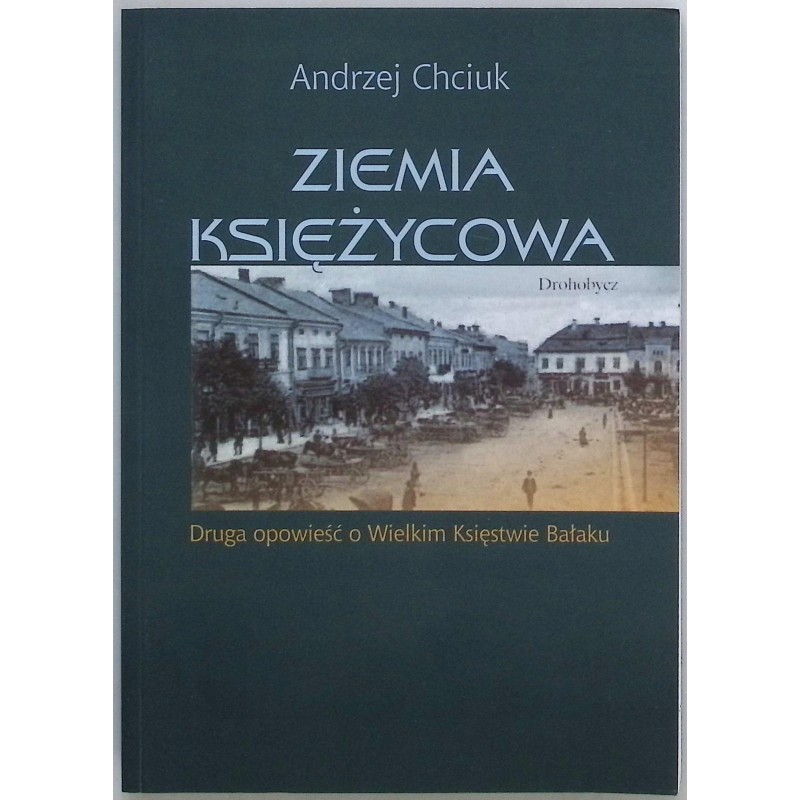 Ziemia księżycowa - Druga opowieść o Wielkim Księstwie Bałaku Chciuk