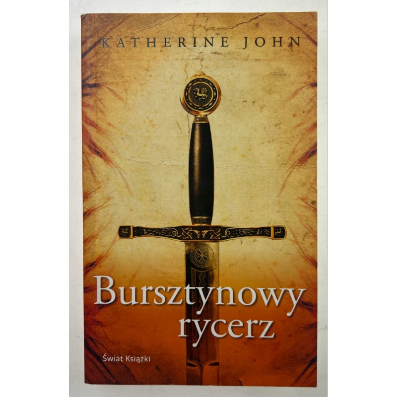 Bursztynowy rycerz Katherine John