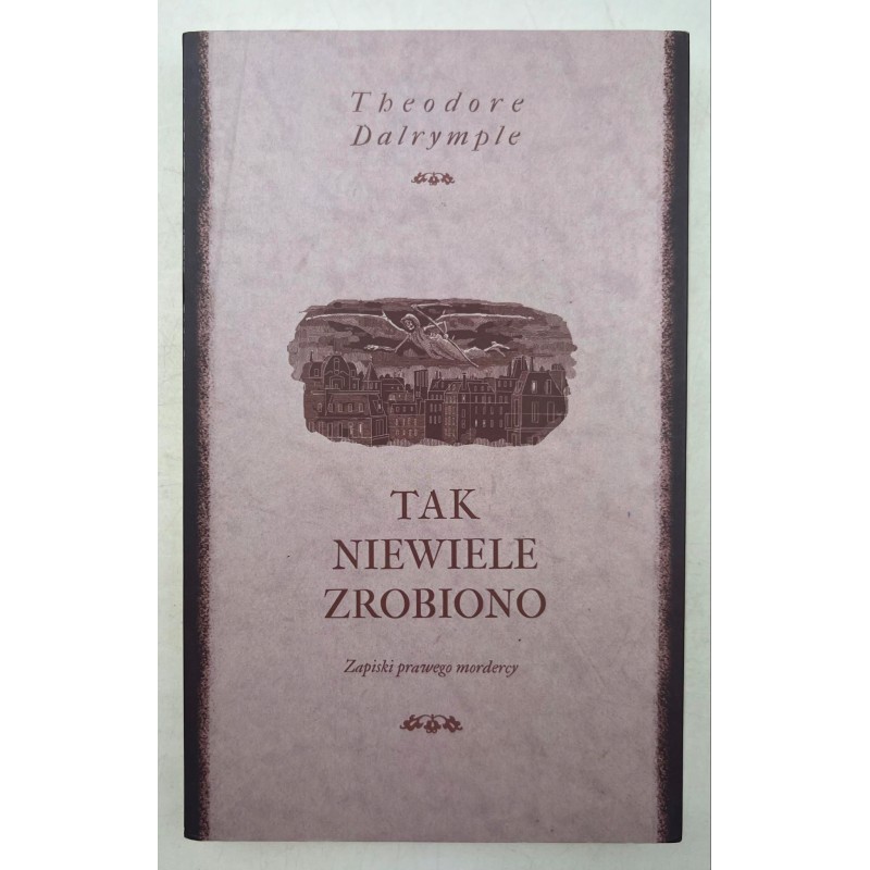 Tak niewiele zrobiono Theodor Dalrymple