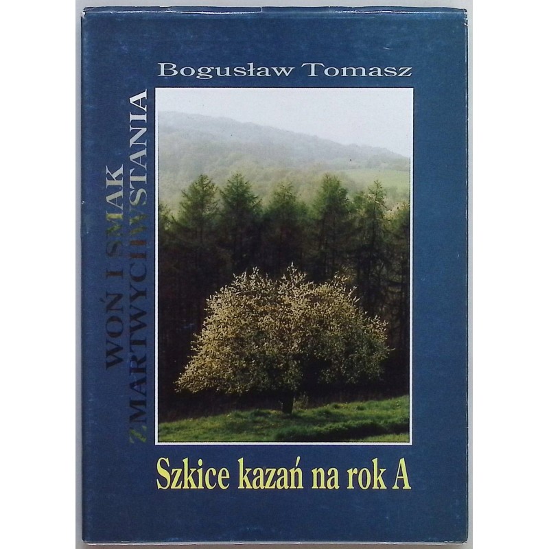 Woń i smak zmartwychwstania Szkice kazań na rok A Bogusław Tomasz