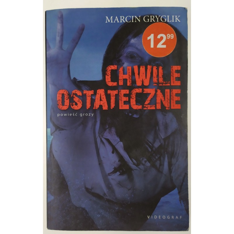 Chwile ostateczne Marcin Gryglik