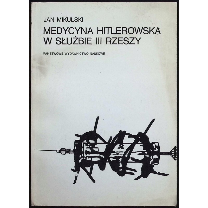Medycyna hitlerowska w służbie III Rzeszy Jan