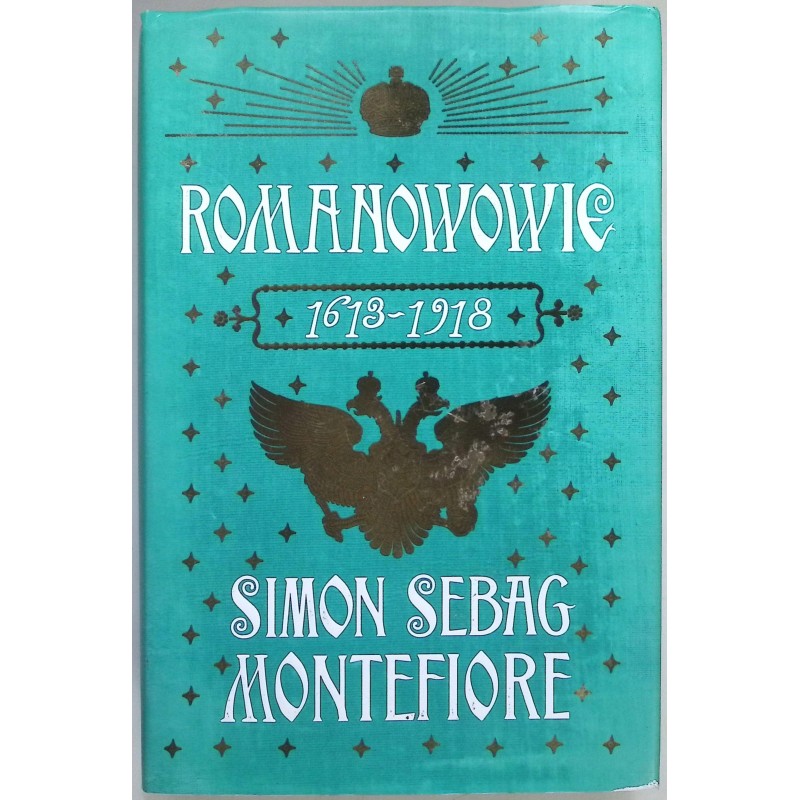 Romanowowie 1613 - 1918 Simon Sebag Montefiore
