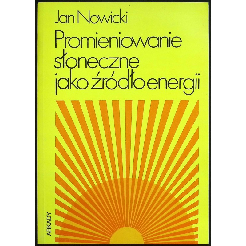Promieniowanie słoneczne jako źródło energii Jan Nowicki