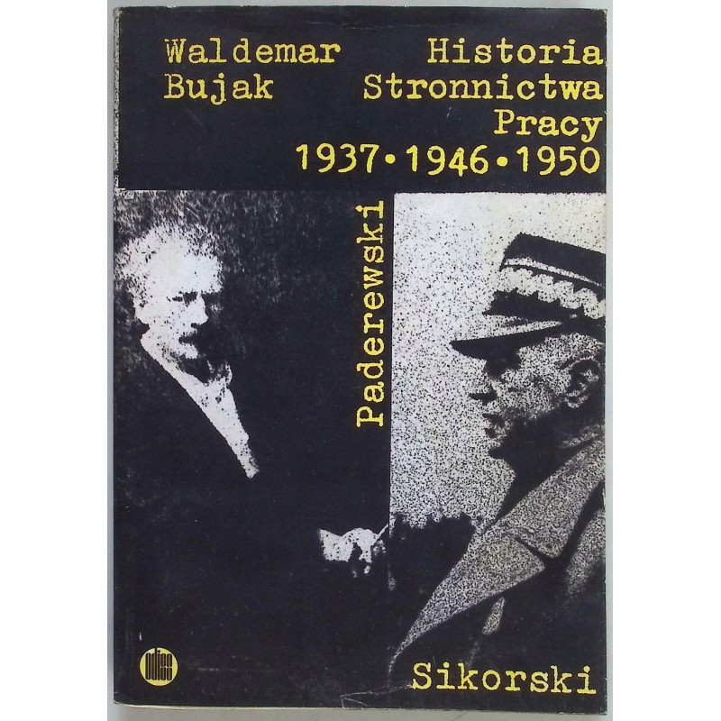Historia stronnictwa pracy 1937-1946-1950 Waldemar Bujak