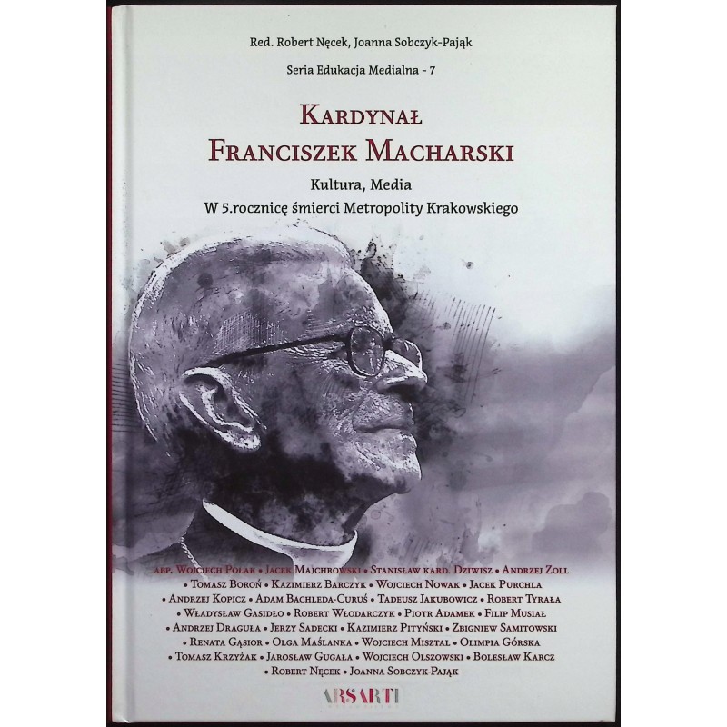 Kardynał Franciszek Macharski Robert Nęcek Joanna Sobczyk - Pająk