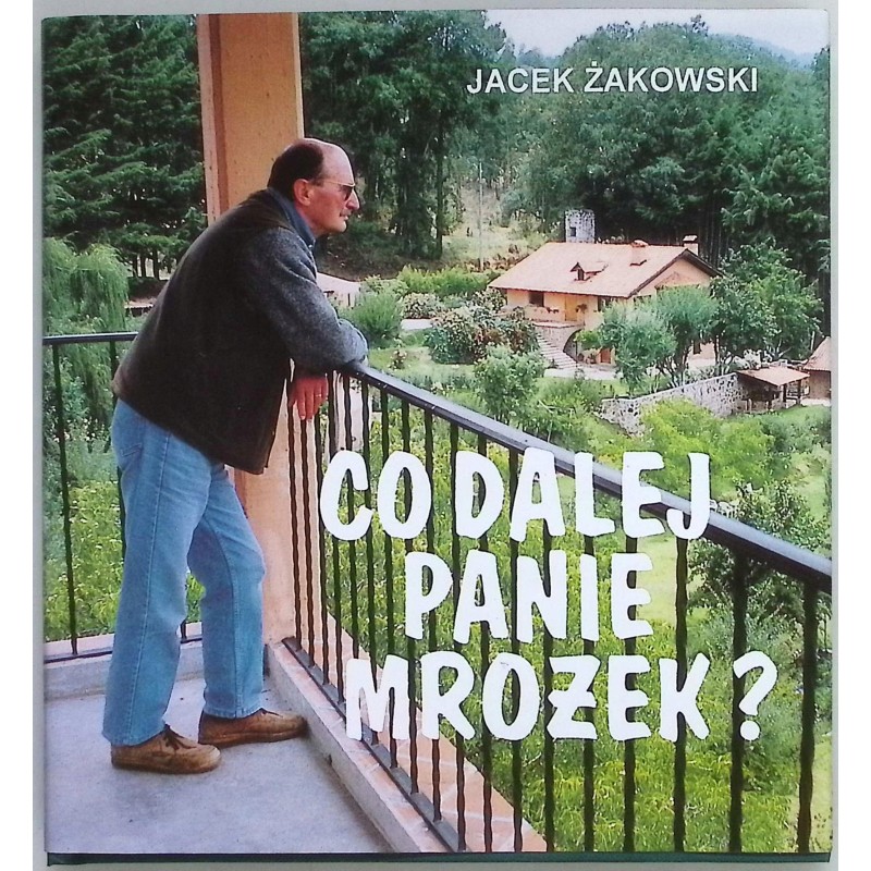 Co dalej panie Mrożek? Jacek Żakowski