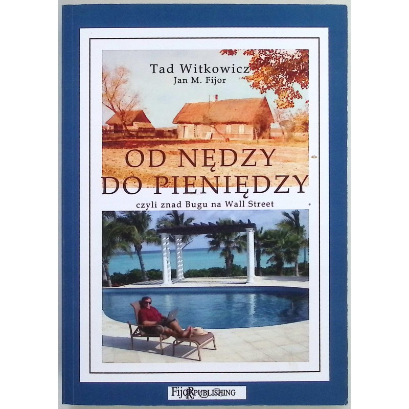 Od nędzy do pieniędzy Jan M. Fijor, Tad Witkowicz