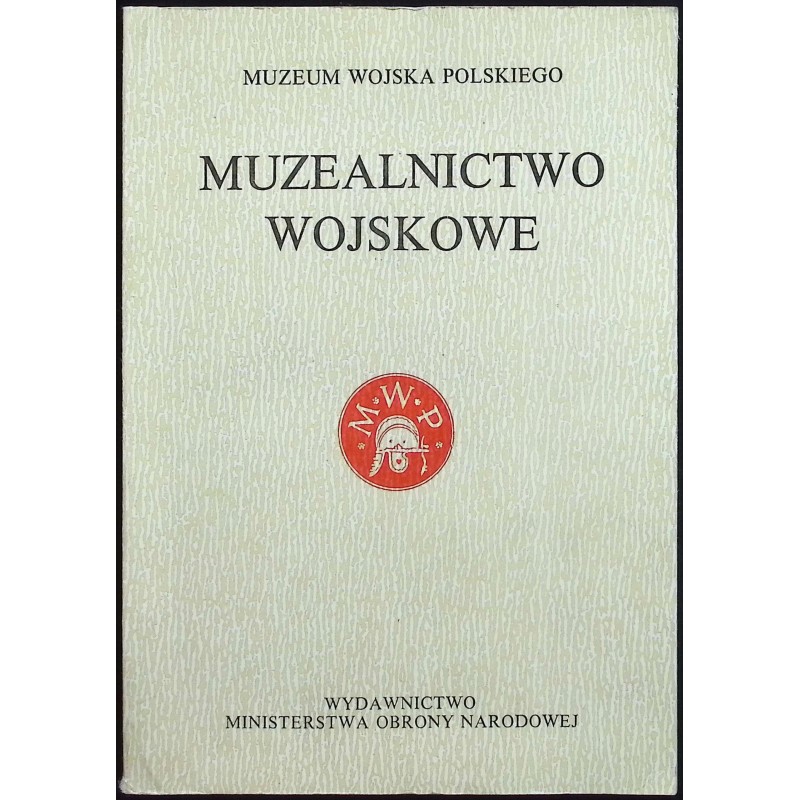 Muzealnictwo wojskowe - Praca zbiorowa