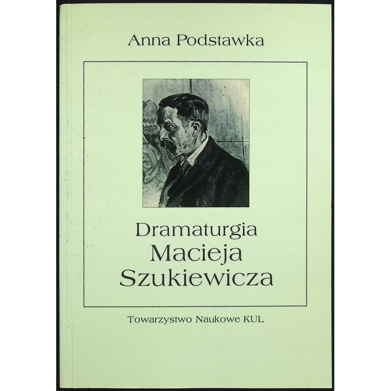Dramaturgia Macieja Szukiewicza Anna Podstawka