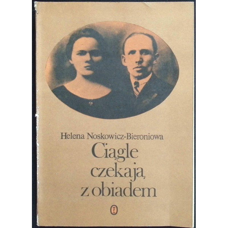 Ciągle czekają z obiadem Helena Noskowicz-Bieroniowa